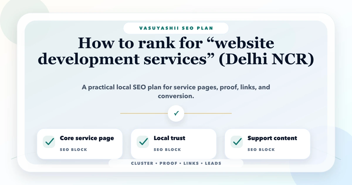 How to rank for “website development services” (Delhi NCR)