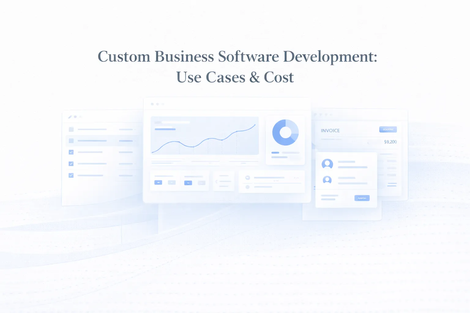 Custom Business Software Development: Use Cases, Cost Logic, and Where It Pays Off (2026)