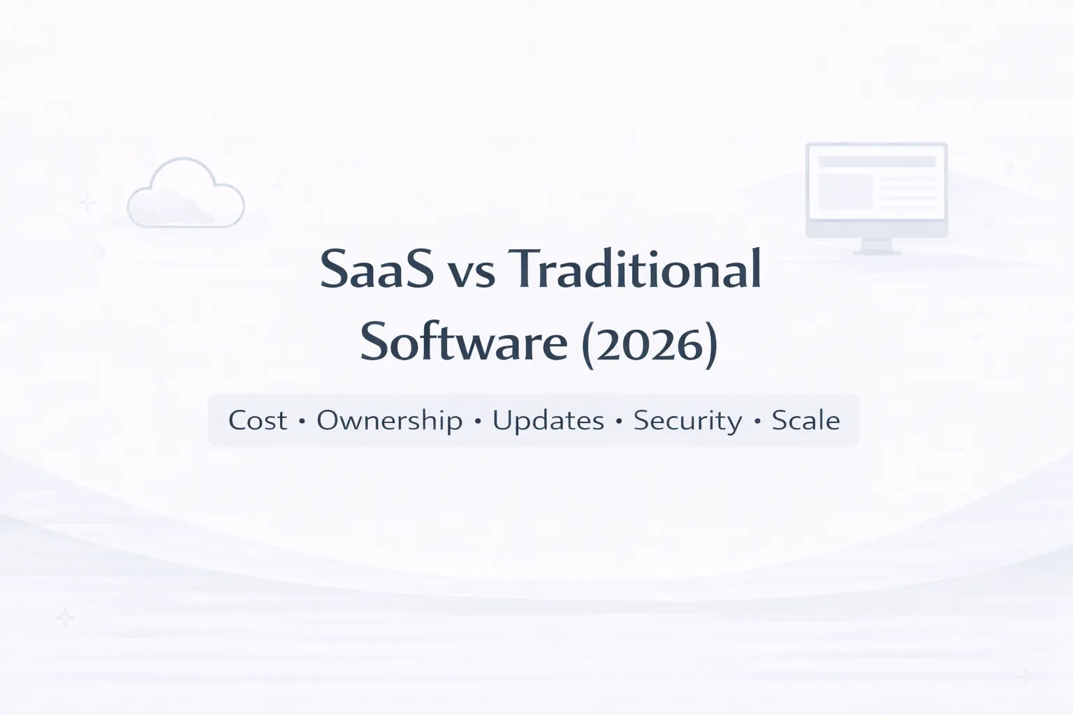 SaaS vs Traditional Software (2026): Complete Comparison for Businesses