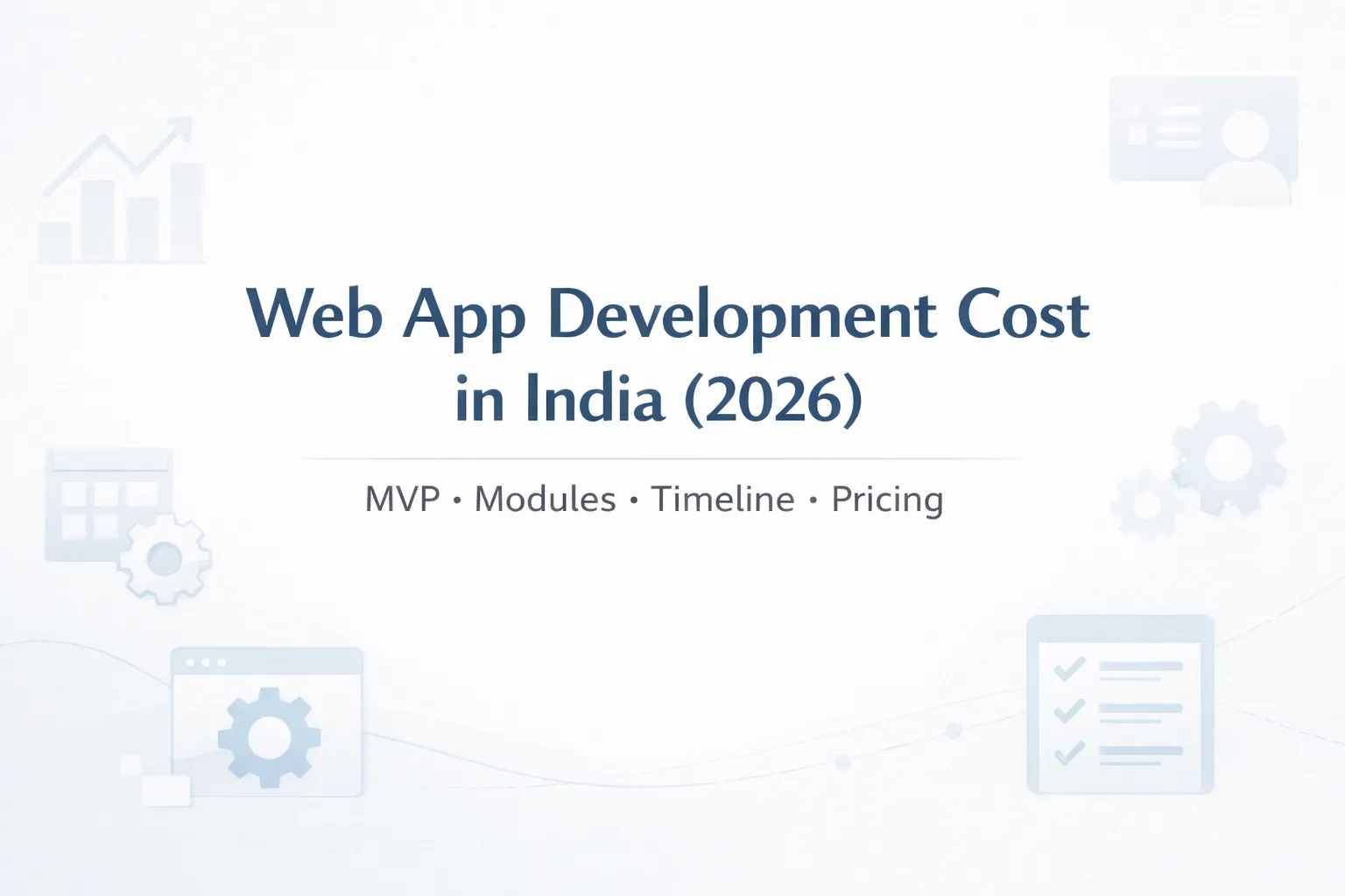 Web Application Development Cost in India (2026): Pricing, MVP Packages, Timeline & Modules