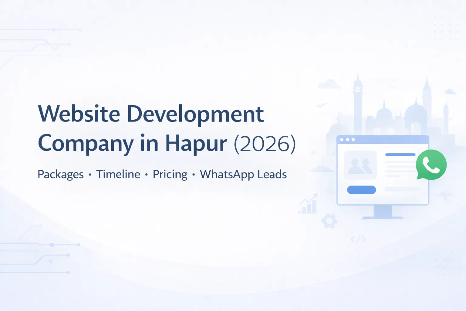 Website Development Company in Hapur (2026): Packages, Pricing, Timeline, SEO & WhatsApp Leads