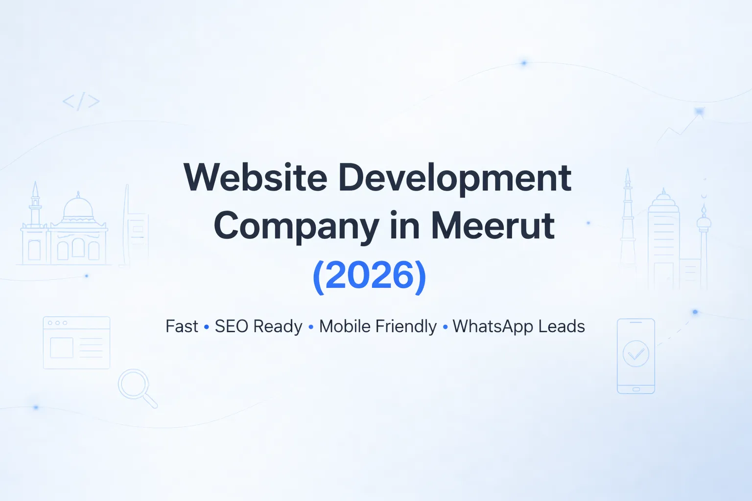 Website Development Company in Meerut (2026): Low Packages, Best Pages, SEO Setup & WhatsApp Leads